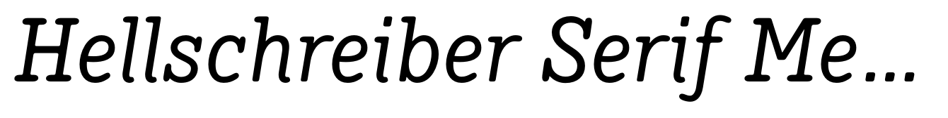 Hellschreiber Serif Medium Italic